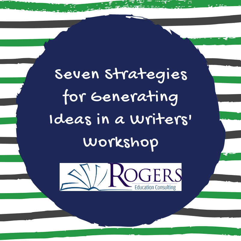 seven strategies for generating ideas in a writers workshop