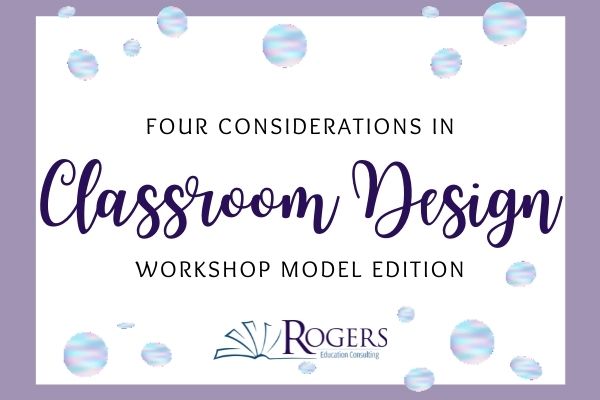 Prepping for Workshop Model: Classroom Design