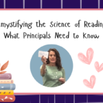 Demystifying the Science of Reading What Principals Need to Know