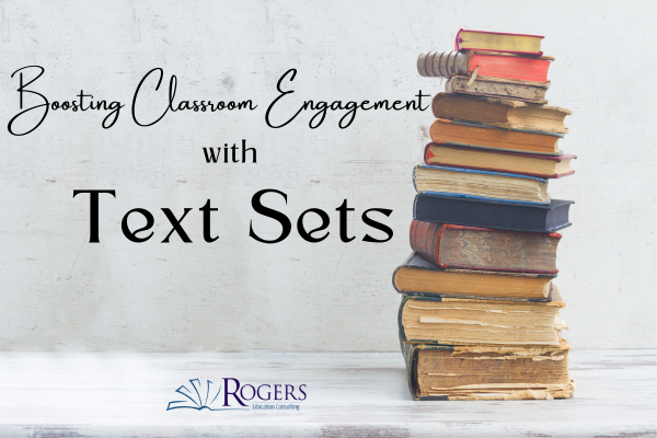 Boosting Classroom Engagement with Text Sets