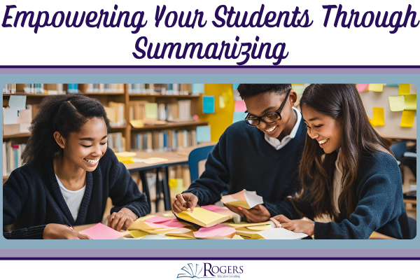 Empowering Your Students Through Summarizing