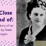 Lesson Plan: A Close Read of The Story of an Hour by Kate Chopin