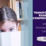 Transforming Reading Comprehension with Annotation Cue Cards: A Step-by-Step Guide for Teachers