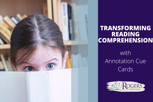 Transforming Reading Comprehension with Annotation Cue Cards: A Step-by-Step Guide for Teachers