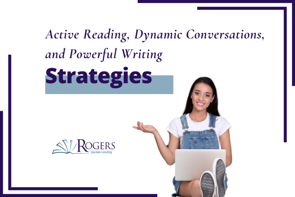 Active Reading, Dynamic Conversations, and Powerful Writing